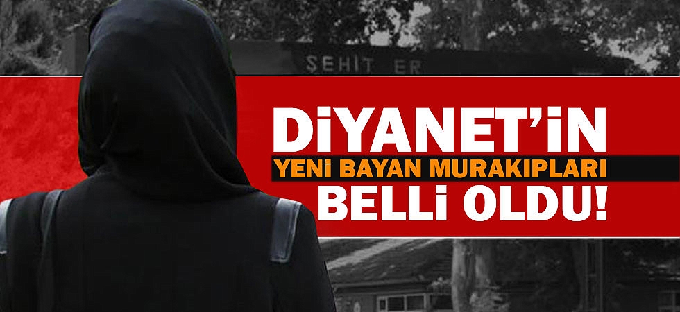 Diyanet’in Yeni Bayan Murakıpları Belli Oldu!