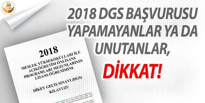 2018 DGS Başvurusu Yapamayanlar ya da Unutanlar DİKKAT!