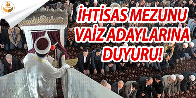 2018 Yılı İhtisas Kursu Mezunu Vaiz Adaylarına Diyanetten Duyuru