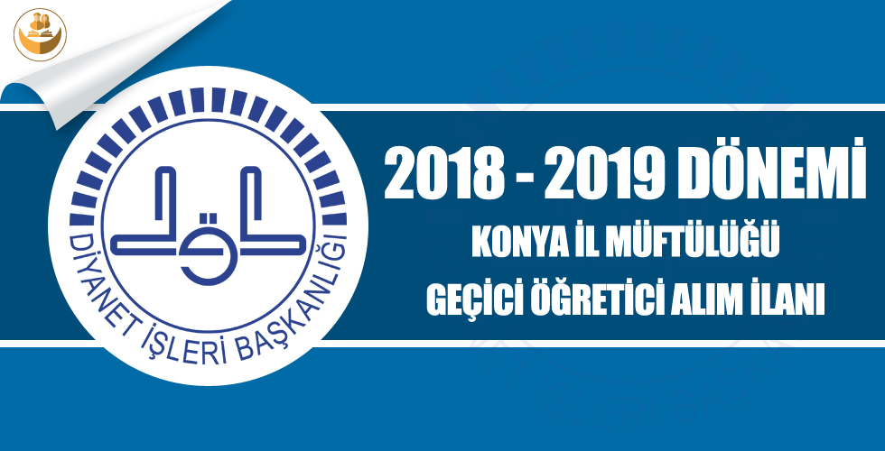 Konya İl Müftülüğü 2018-2019 Eğitim Yılı Geçici Kur’an Kursu Öğreticisi Alımı
