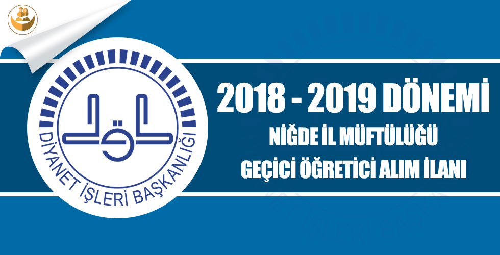 Niğde İl Müftülüğü 2018-2019 Eğitim Yılı Geçici Kur’an Kursu Öğreticisi Alımı