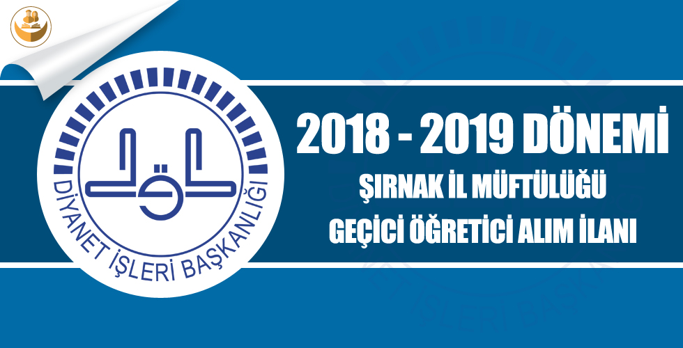 Şırnak İl Müftülüğü 2018-2019 Yılı Geçici Kur’an Kursu Öğreticisi Alımı