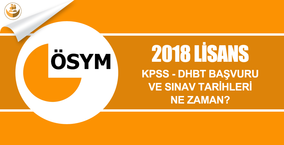 2018 Lisans İlahiyat KPSS-DHBT Başvuru ve Sınav Tarihleri Ne Zaman?