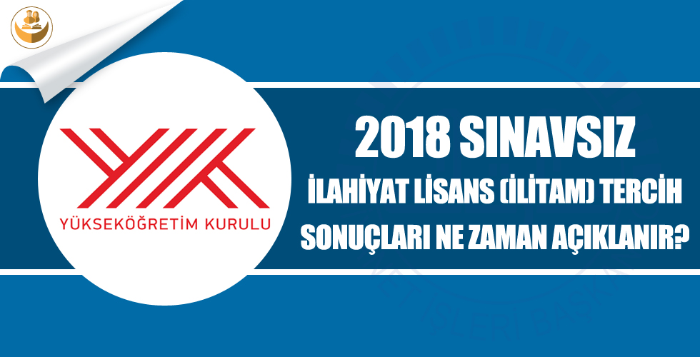 2018 Sınavsız İlahiyat Lisans (İlitam) Tamamlama Sonuçları Ne Zaman Açıklanır?