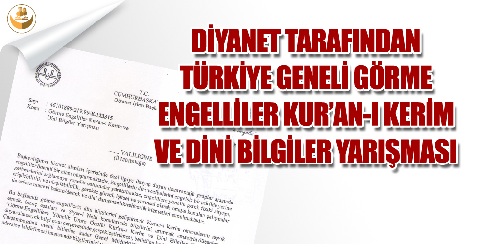 Diyanet Tarafından Türkiye Geneli Görme Engelliler Kur’an-ı Kerim ve Dini Bilgiler Yarışması