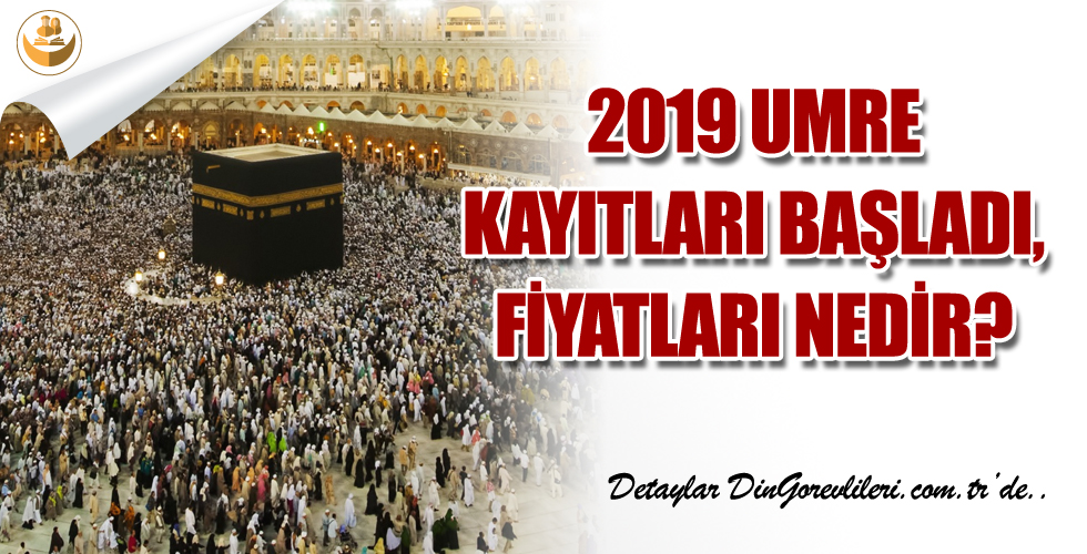 2019 Umre Kayıtları Başladı, 2019 Umre Fiyatları Nedir?