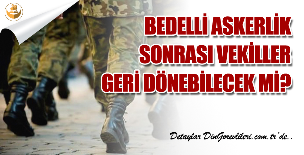 Bedelli Askerlik Yapacak Vekil İmam ve Müezzinler Göreve Dönebilecek Mi?
