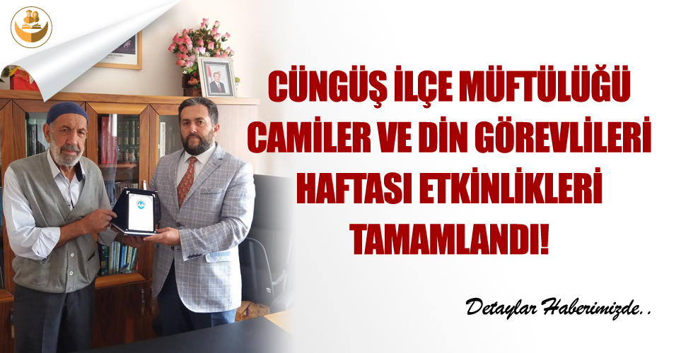 Cüngüş İlçe Müftülüğü Camiler ve Din Görevlileri Haftası Etkinliği Tamamlandı!