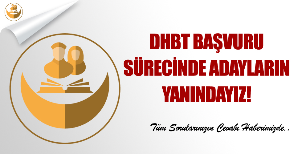 DHBT Başvuru Sürecinde Sorun Mu Yaşıyorsunuz? DinGorevlileri.com.tr Her An Yanınızda!