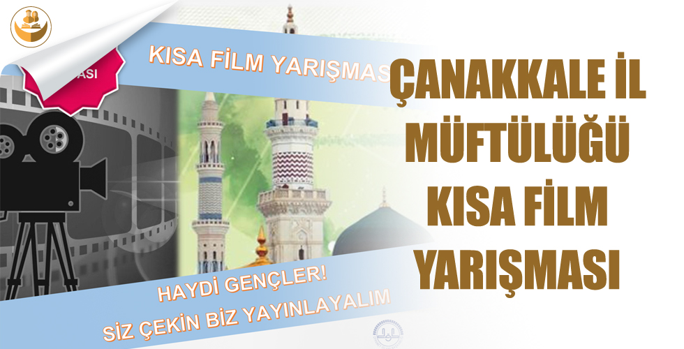 Çanakkale İl Müftülüğünden Mevlid-i Nebi Kısa Film Yarışması
