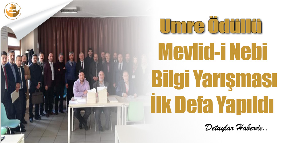 Umre Ödüllü Mevlid-i Nebi Bilgi Yarışması İlk Defa Yapıldı
