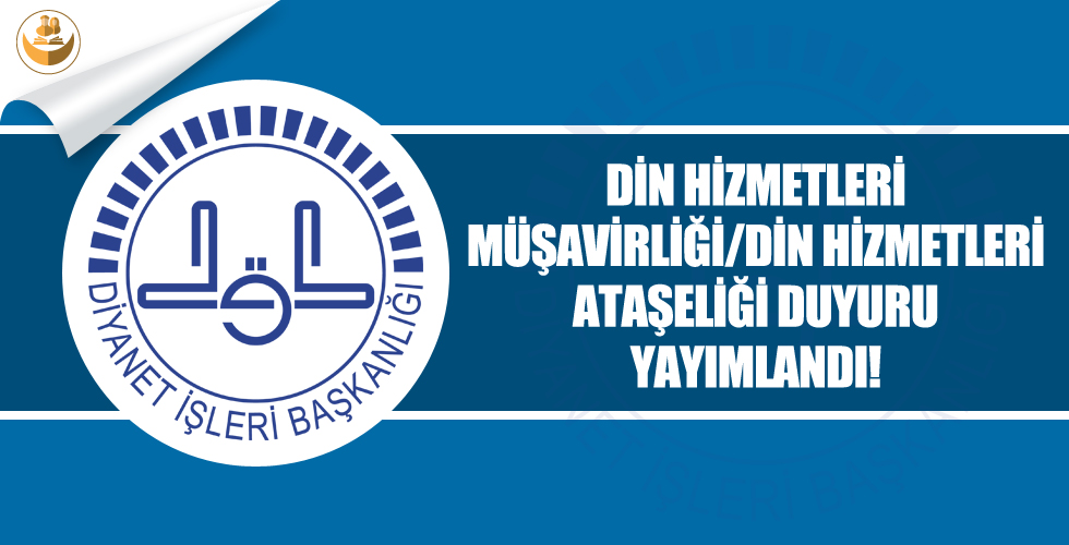 Diyanet, Din Hizmetleri Müşavirliği/Din Hizmetleri Ataşeliği Sınavı Duyurusu Yaptı