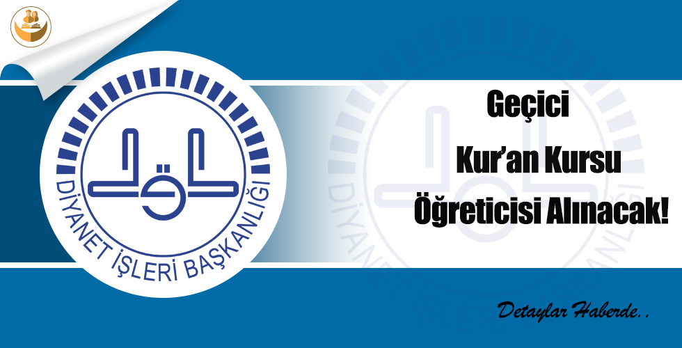 Geçici Kur’an Kursu Öğreticisi Alınacak!