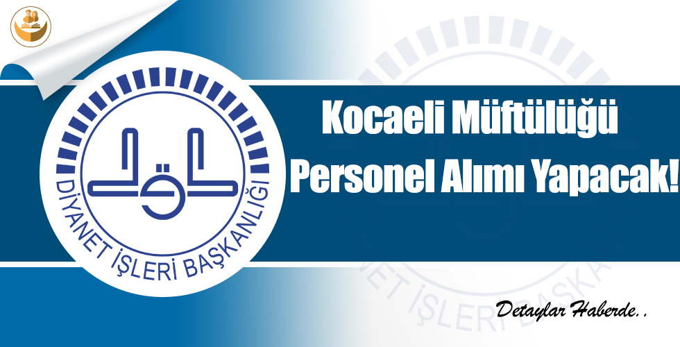 Kocaeli Müftülüğüne Personel Alımı Yapılacak!