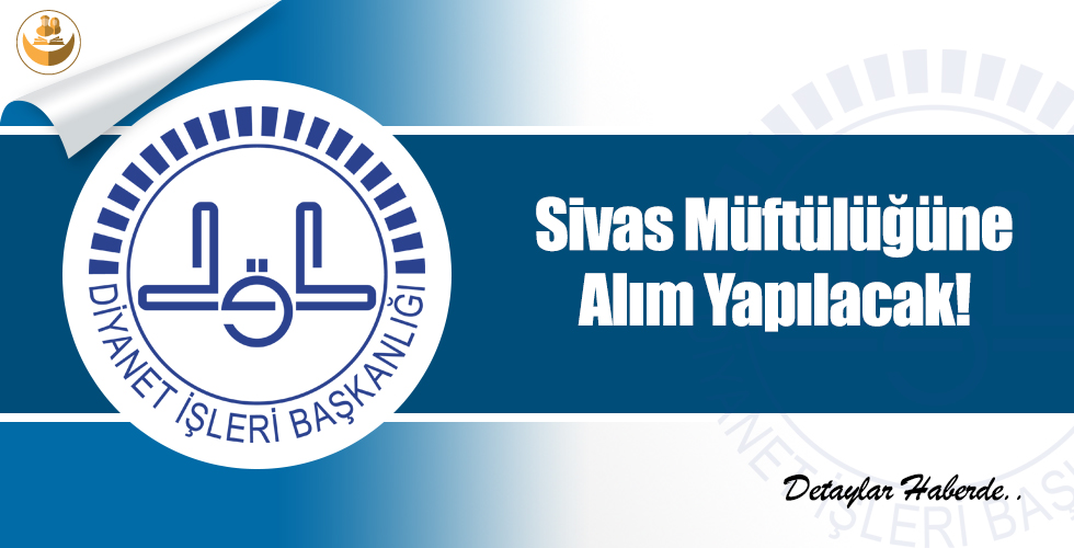 Sivas Müftülüğüne Alım Yapılacak!
