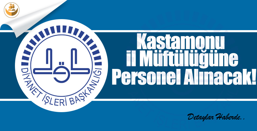 Kastamonu İl Müftülüğüne Personel Alınacak!