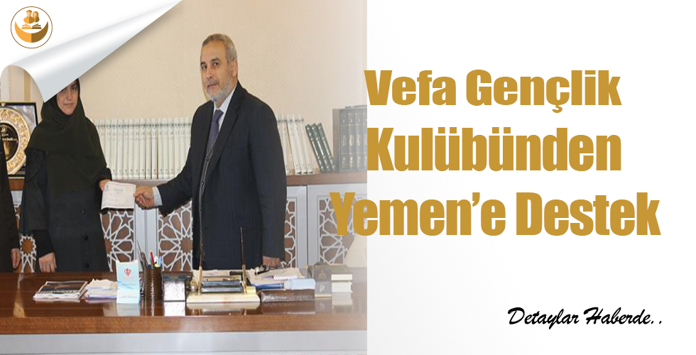 Vefa Gençlik Kulübünden Yemen’e Destek