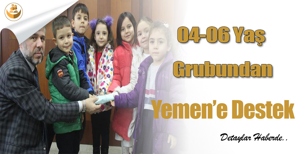 04 – 06 Yaş Grubundan Yemen’e Destek