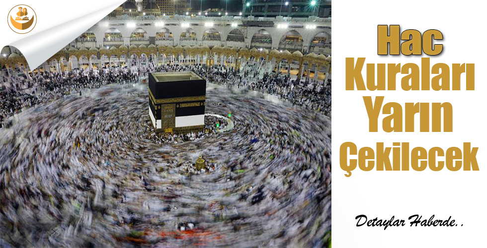 Hac Kuraları Yarın Çekilecek!