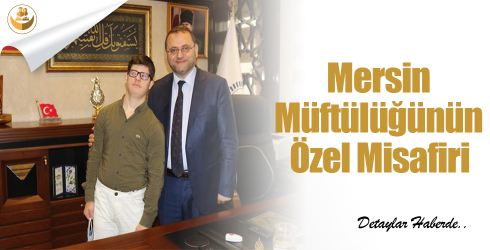 Mersin Müftülüğünün Özel Misafiri