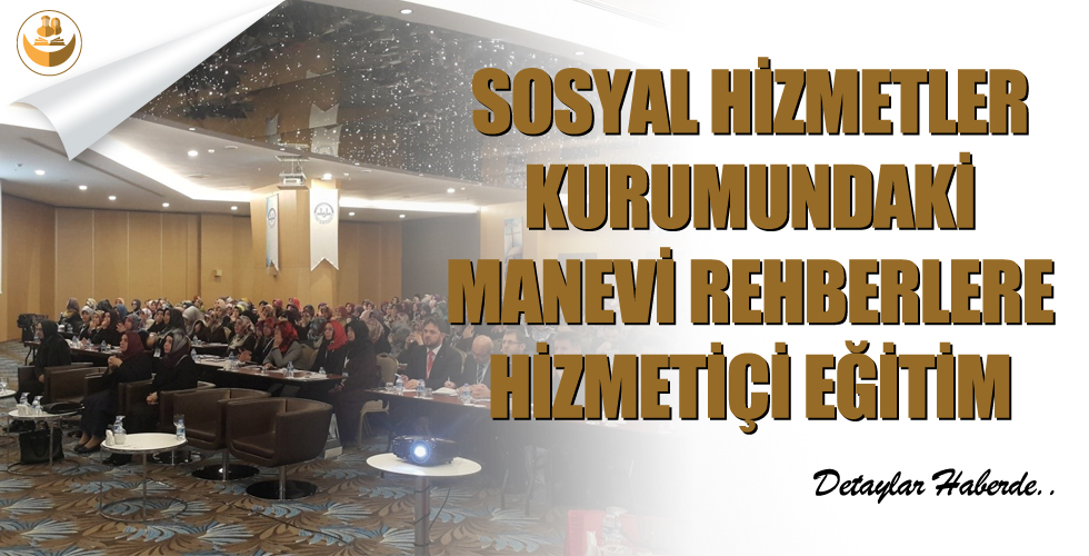 Sosyal Hizmet Kurumlarındaki Manevi Rehberlere Hizmet İçin Eğitim