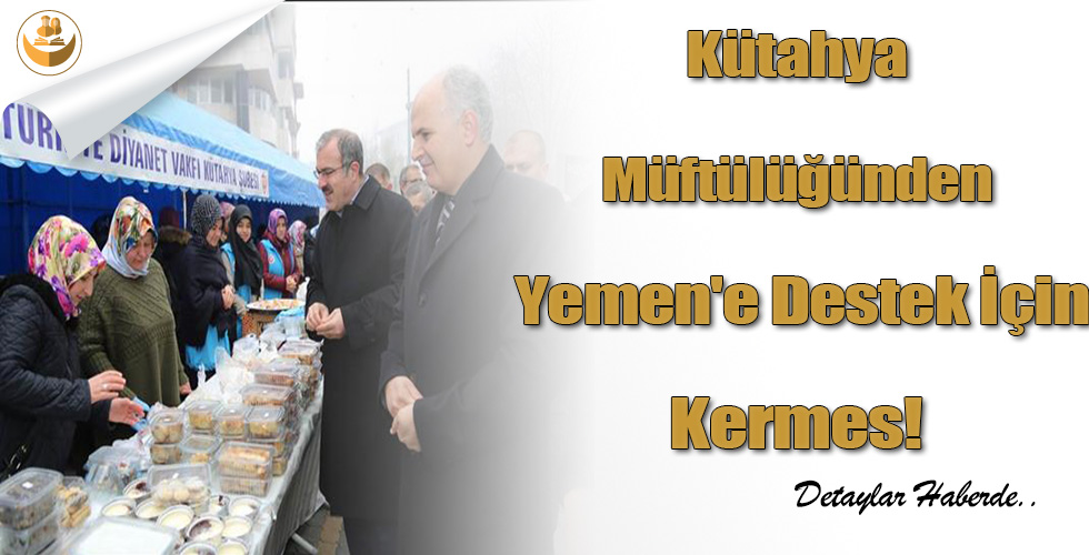 Kütahya Müftülüğünden Yemen’e Destek İçin Kermes!