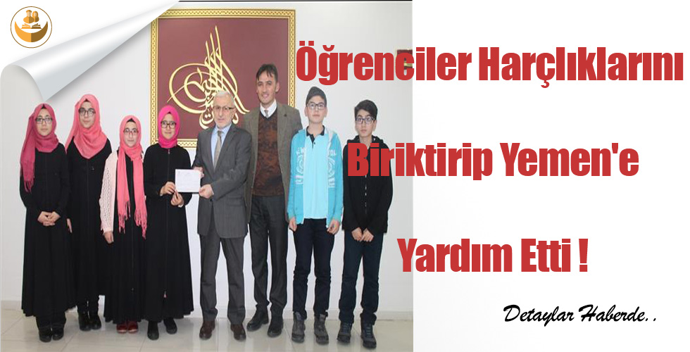 Öğrenciler Harçlıklarını Biriktirip Yemen’e Yardım Etti
