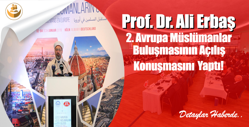 Prof. Dr. Ali Erbaş, 2. Avrupa Müslümanlar Buluşmasının Açılış Konuşmasını Yaptı