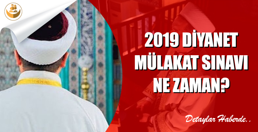 Diyanet Mülakat Sınavı Ne Zaman? Diyanet Alımları Ne Zaman Olacak?
