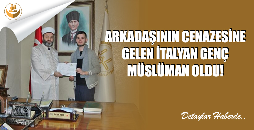Arkadaşının Cenazesine Gelen İtalyan Genç Müslüman Oldu!