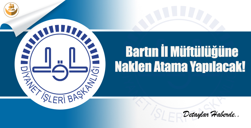 Bartın İl Müftülüğüne Naklen Atama Yapılacak!