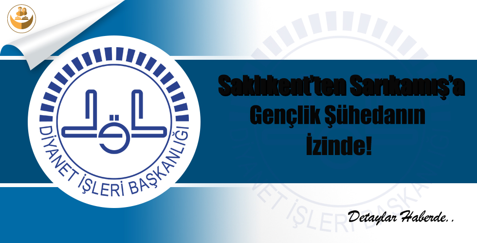 Saklıkent’ten Sarıkamış’a Gençlik Şühedanın İzinde