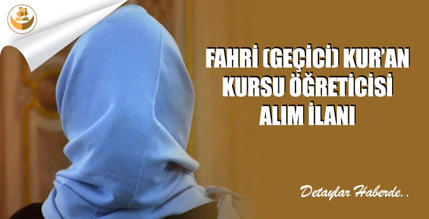 Kars Müftülüğü, 2019 Fahri (Geçici) Kur’an Kursu Öğreticisi Alımı Yapacak