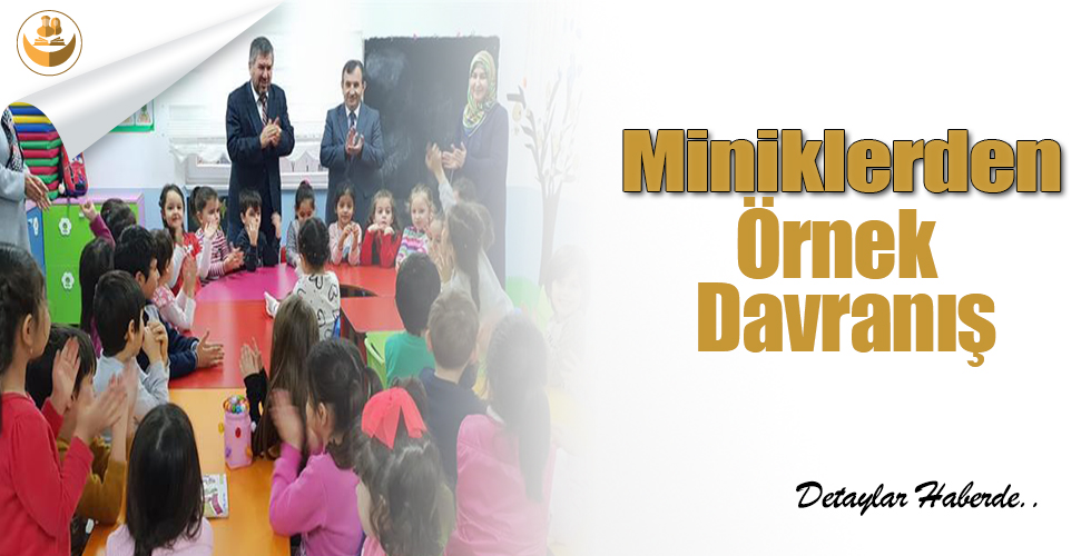 Miniklerden Örnek Davranış