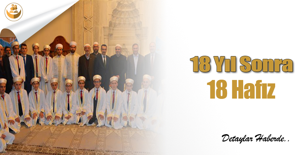 18 Yıl Sonra 18 Hafız