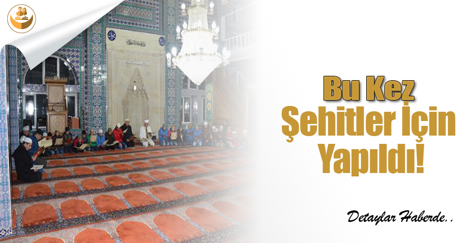 Bu Kez Şehitler İçin Yapıldı