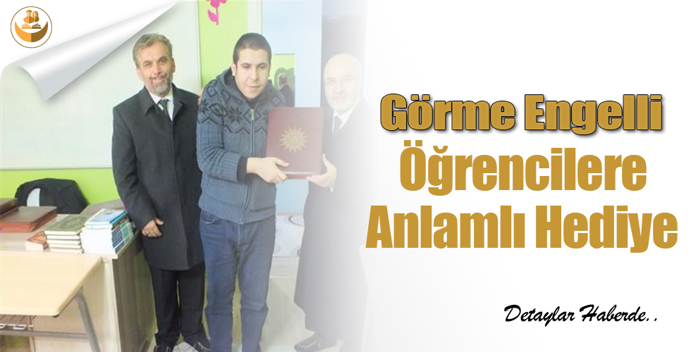 Görme Engelli Öğrencilere Anlamlı Hediye