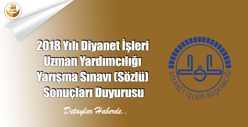 2018 Yılı Diyanet İşleri Uzman Yardımcılığı Yarışma Sınavı (Sözlü) Sonuçları Duyurusu