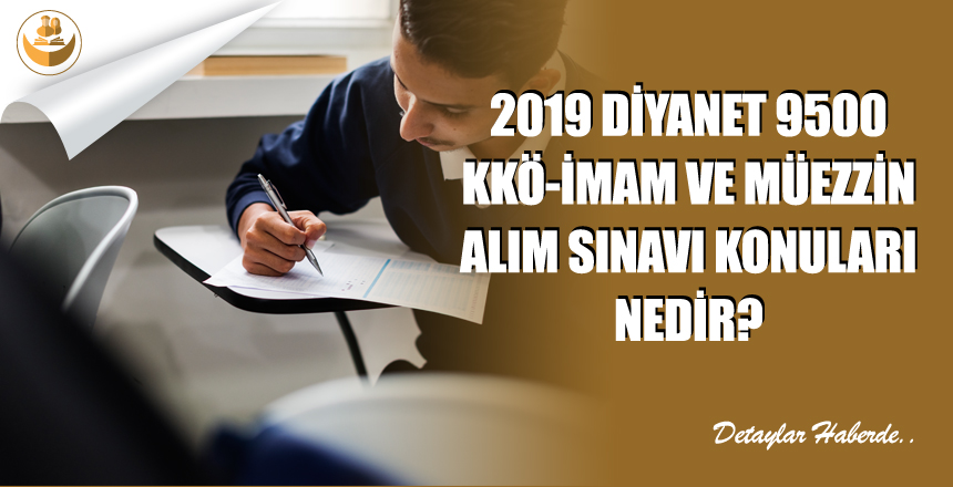 Diyanet KKÖ, İmam ve Müezzin Alımı Sınav Konuları Nedir?