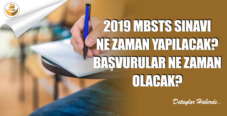 2019 MBSTS Sınavı Ne Zaman Yapılacak? Başvurular Ne Zaman?