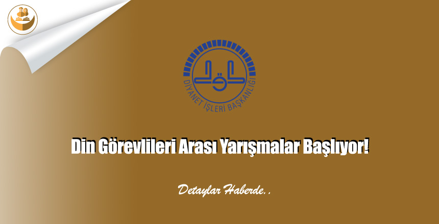 Din Görevlileri Arası Yarışmalar Başlıyor!
