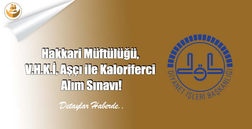 Hakkari Müftülüğü, V.H.K.İ, Aşçı ile Kaloriferci Alım Sınavı!