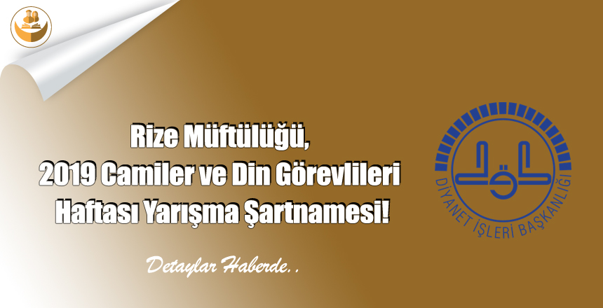 Rize Müftülüğü, 2019 Camiler ve Din Görevlileri Haftası Yarışma Şartnamesi!