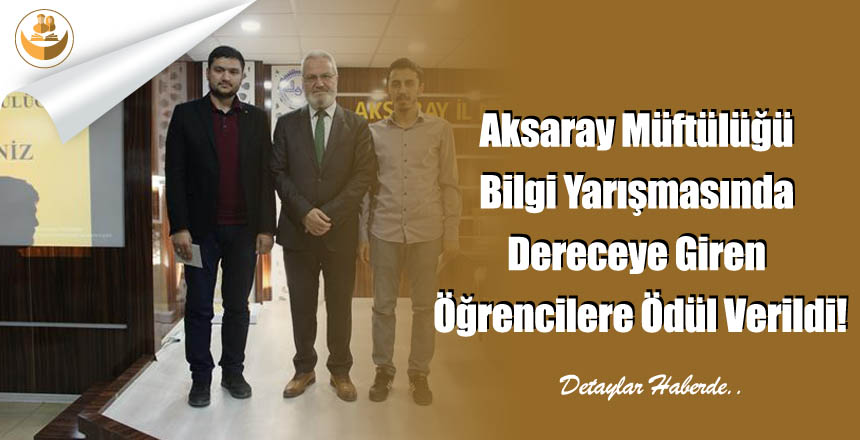 Aksaray Müftülüğü Bilgi Yarışmasında Dereceye Giren Öğrencilere Ödül Verildi!