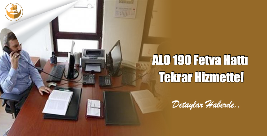 ALO 190 Fetva Hattı Tekrar Hizmette!