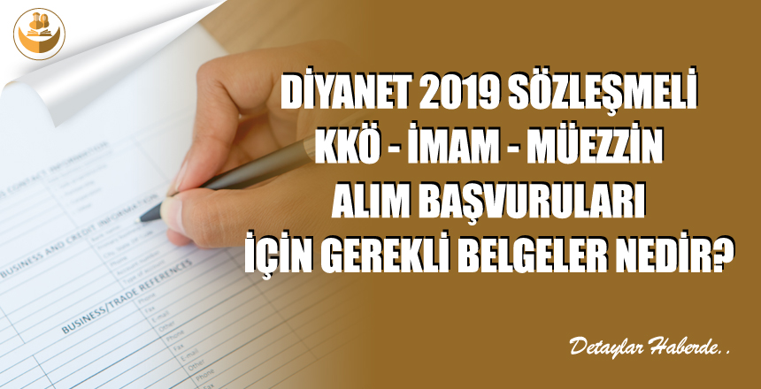 2019 Yılı Diyanet KKÖ, İmam ve Müezzin Alım Sınavı Başvuru Belgeleri Nelerdir?