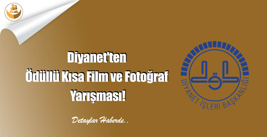 Diyanet’ten Ödüllü Kısa Film ve Fotoğraf Yarışması!