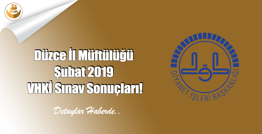 Düzce İl Müftülüğü Şubat 2019 VHKİ Sınav Sonuçları!