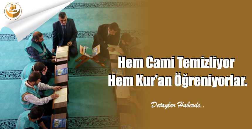 Hem Cami Temizliyor Hem Kur’an Öğreniyorlar.