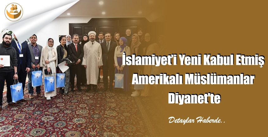 İslamiyet’i Yeni Kabul Etmiş Amerikalı Müslümanlar Diyanet’te